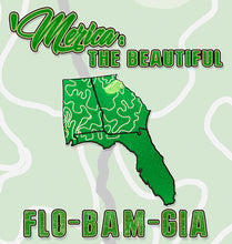 Load image into Gallery viewer, &#39;MERICA: THE BEAUTIFUL / FLO-BAM-GIA