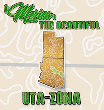 Load image into Gallery viewer, &#39;MERICA: THE BEAUTIFUL / UTA-ZONA