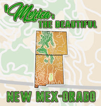 Load image into Gallery viewer, &#39;MERICA: THE BEAUTIFUL / NEW MEX-ORADO