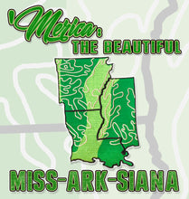 Load image into Gallery viewer, &#39;MERICA: THE BEAUTIFUL / MISS-ARK-SIANA