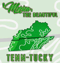 Load image into Gallery viewer, &#39;MERICA: THE BEAUTIFUL / TENN-TUCKY